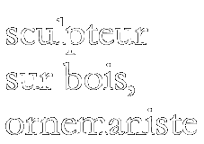 Sculpture sur bois et ornementation